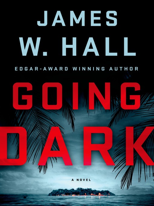 Title details for Going Dark by James W. Hall - Wait list